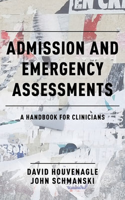 Admission and Emergency Assessments: A Handbook for Clinicians by Houvenagle, David