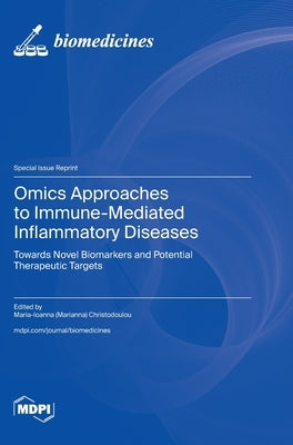 Omics Approaches to Immune-Mediated Inflammatory Diseases: Towards Novel Biomarkers and Potential Therapeutic Targets by Christodoulou, Maria-Ioanna (Marian