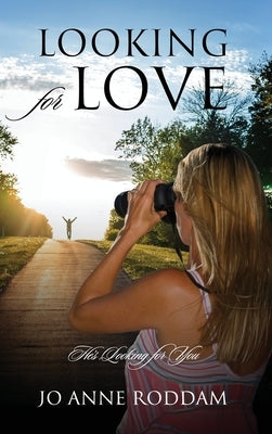 Looking for Love: He's Looking for You by Roddam, Jo Anne
