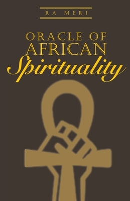 Oracle of African Spirituality by Meri, Ra