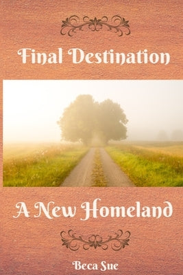 Final Destination A New Homeland by Sue, Beca
