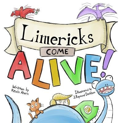 Limericks Come ALIVE! by Ahern, Kevin
