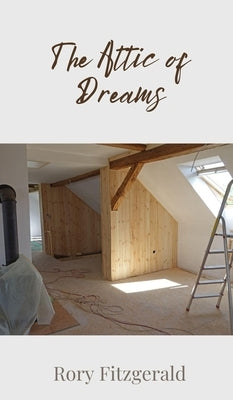 The Attic of Dreams by Fitzgerald, Rory