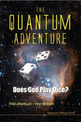 Quantum Adventure, The: Does God Play Dice? by Montwill, Alex