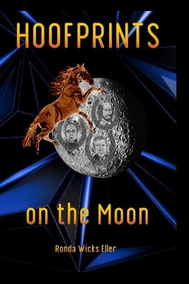 Hoofprints on the Moon by Wicks Eller, Ronda