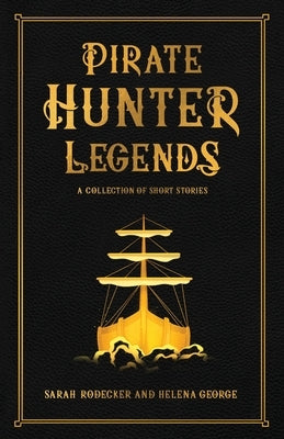 Pirate Hunter Legends by George, Helena