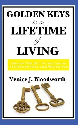Golden Keys to a Lifetime of Living by Bloodworth, Venice J.