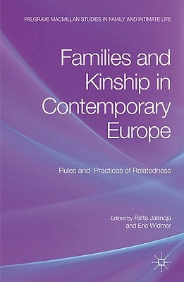 Families and Kinship in Contemporary Europe: Rules and Practices of Relatedness by Jallinoja, Riitta
