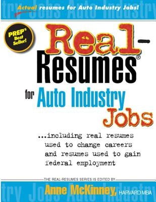 Real-Resumes for Auto Industry Jobs by McKinney, Anne