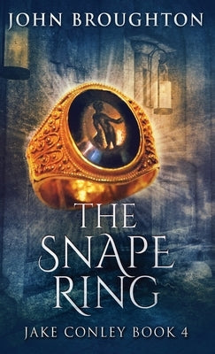 The Snape Ring: A Paranormal Mystery by Broughton, John