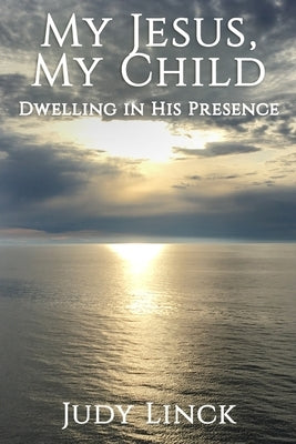 My Jesus, My Child: A Book of Prayers by Lagomarsino, Pam
