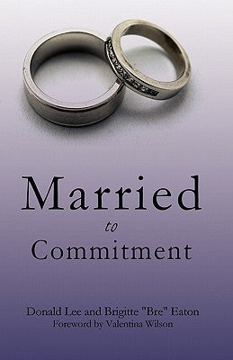 Married to Commitment by Lee, Donald