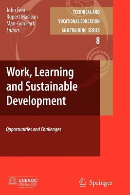 Work, Learning and Sustainable Development: Opportunities and Challenges by Fien, John