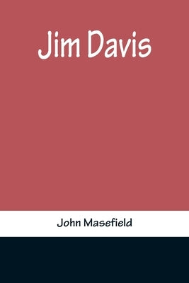 Jim Davis by Masefield, John