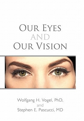 Our Eyes and Our Vision by Vogel, Wolfgang H.