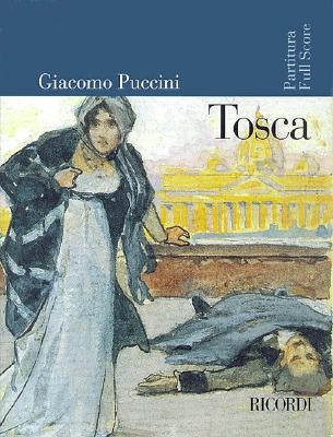 Tosca: Full Score by Puccini, Giacomo