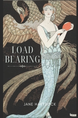 Load Bearing by Hartsock, Jane