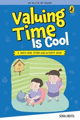 Valuing Time Is Cool (My Book of Values) by Mehta, Sonia
