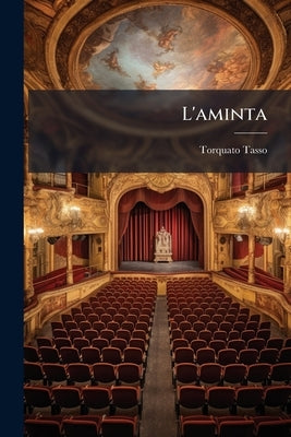L'aminta by Tasso, Torquato
