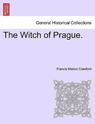 The Witch of Prague. by Crawford, F. Marion