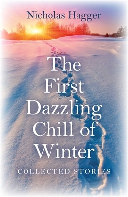 The First Dazzling Chill of Winter by Hagger, Nicholas