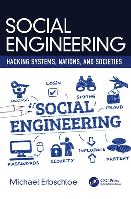 Social Engineering: Hacking Systems, Nations, and Societies by Erbschloe, Michael