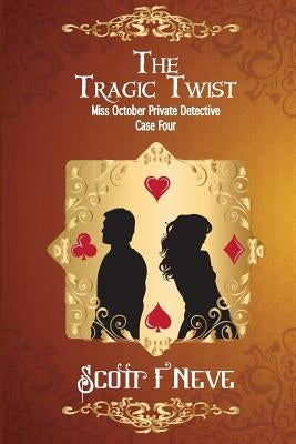 The Tragic Twist by Neve, Scott F.