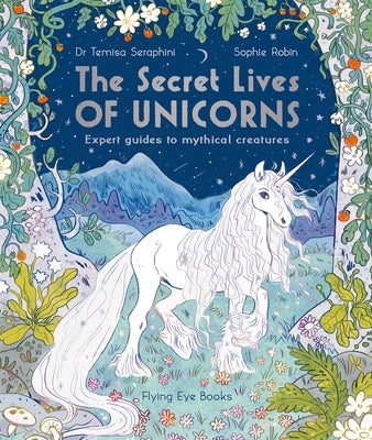The Secret Lives of Unicorns by Seraphini, Temisa