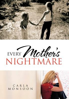 Every Mother's Nightmare by Monsoon, Carla