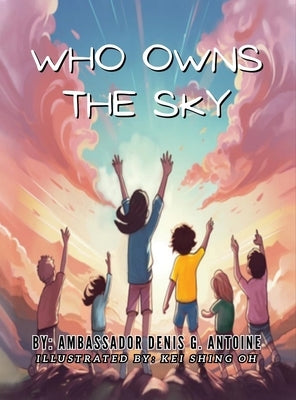 Who Owns The Sky by Antoine, Ambassador Denis G.