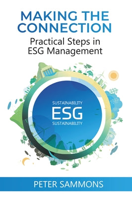Making the Connection: Practical Steps in ESG Management by Sammons, Peter