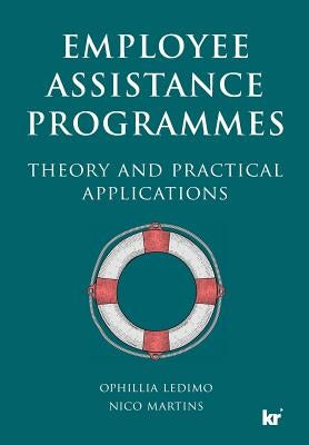 Employee Assistance Programmess: A Guide for the Sa Practitioner by Martins, Nico