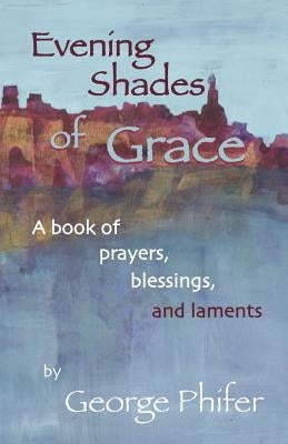 Evening Shades of Grace by Phifer, George