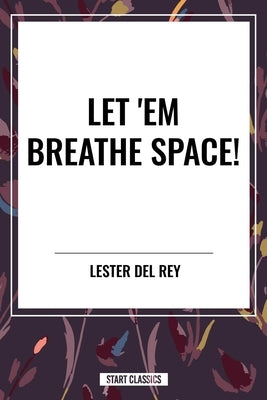 Let 'em Breathe Space! by Rey, Lester