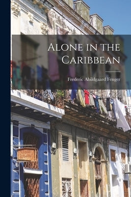 Alone in the Caribbean by Fenger, Frederic Abildgaard