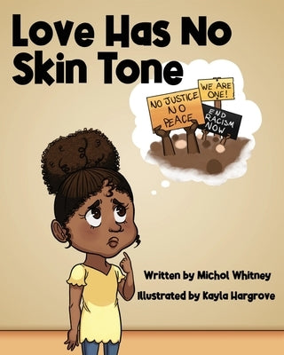 Love Has No Skin Tone: A Lesson About Social Justice by Whitney, Michol M.