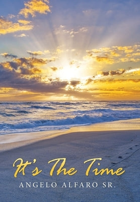 It's the Time by Alfaro, Angelo, Sr.