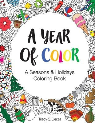 A Year Of Color: A Seasons & Holidays Coloring Book by Cerza, Tracy S.