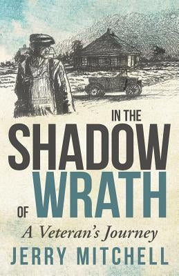 In the Shadow of Wrath: A Veteran's Journey by Mitchell, Jerry