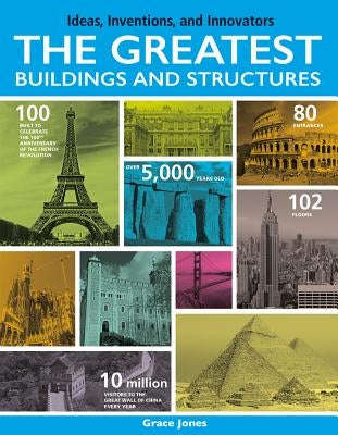 The Greatest Buildings and Structures by Jones, Grace
