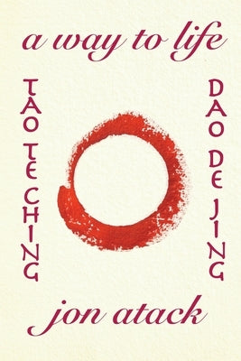 Tao Te Ching by Lao Tzu: A Version by Jon Atack by Atack, Jon