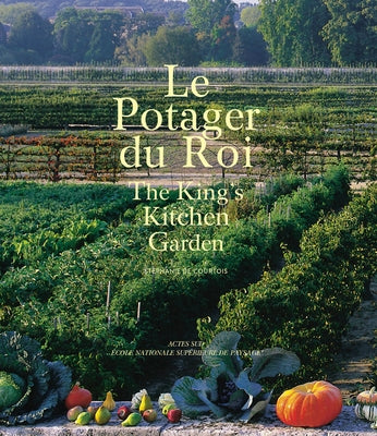 The King's Kitchen Garden by de Courtois, Stephanie