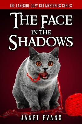 The Face In The Shadows: ( The Lakeside Cozy Cat Mysteries Series - Book Two ) by Evans, Janet