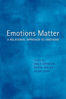 Emotions Matter: A Relational Approach to Emotions by Spencer, Dale