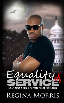 Equality of Service: A COLONY Series Paranormal Romance by Morris, Regina