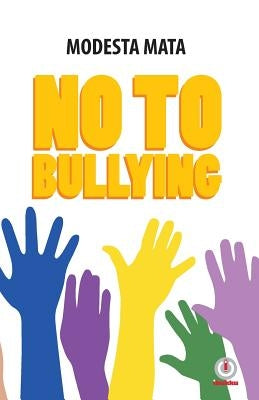 No to Bullying by Mata, Modesta
