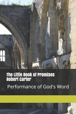 The Little Book of Promises: Who we are and where we came from by Carter, Robert