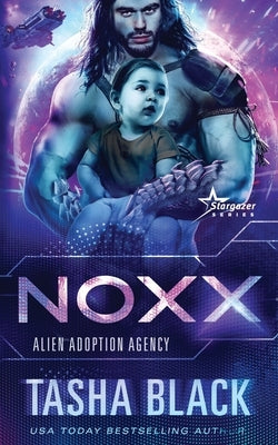 Noxx: Alien Adoption Agency #1 by Black, Tasha