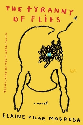 The Tyranny of Flies by Madruga, Elaine Vilar
