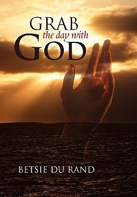 Grab the Day with God by Rand, Betsie Du